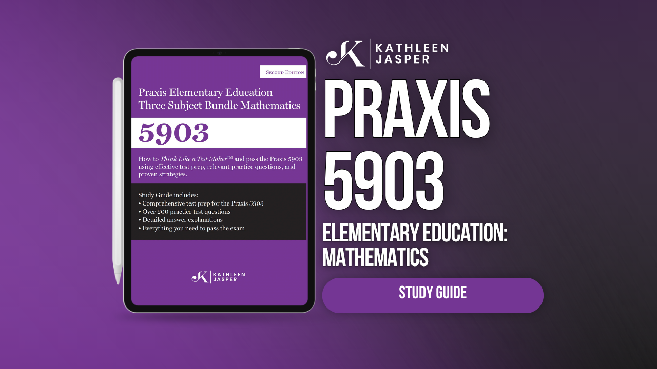 Praxis 5903 Mathematics Digital Study Guide – Kathleen Jasper