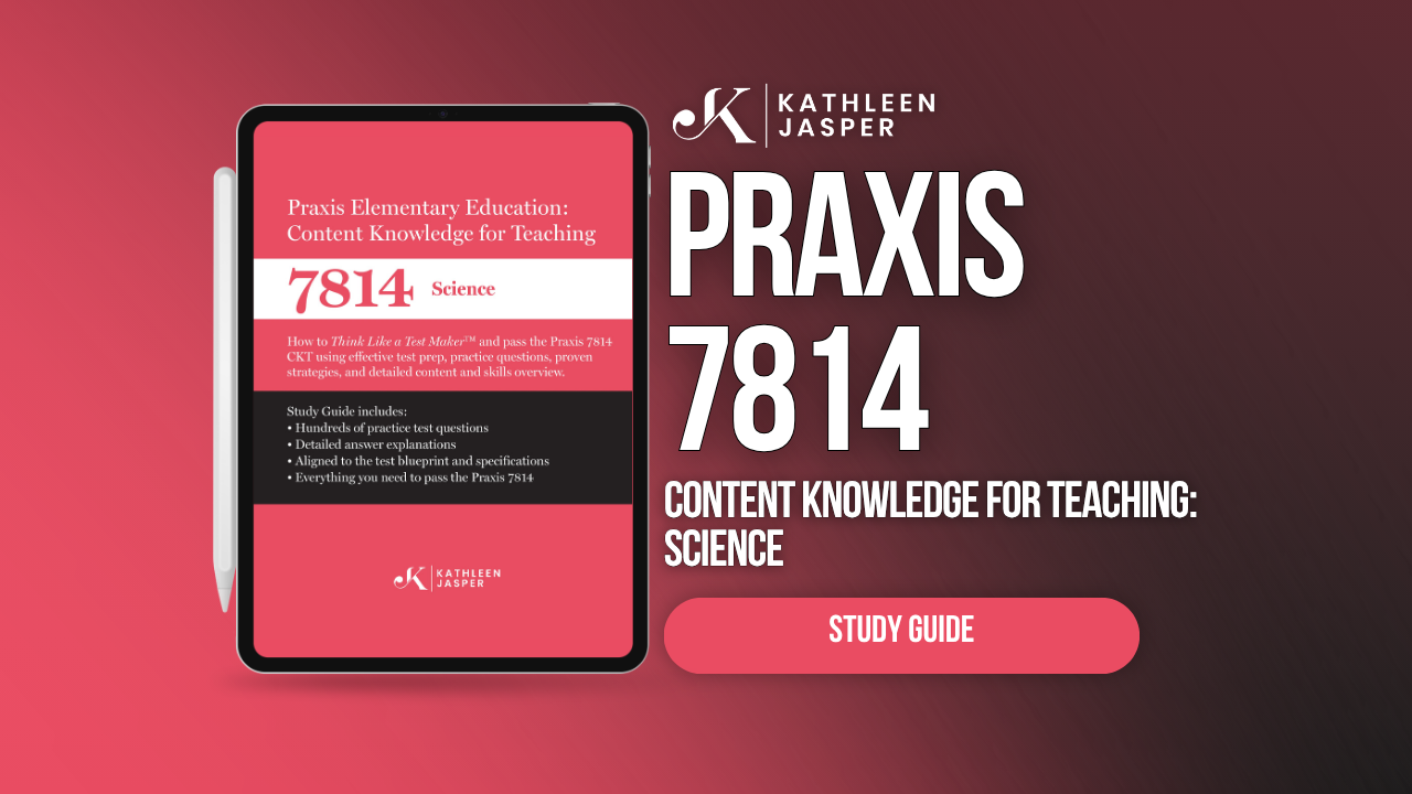 Praxis 2 Edu. Content Knowledge for Teaching 7814 – Kathleen Jasper