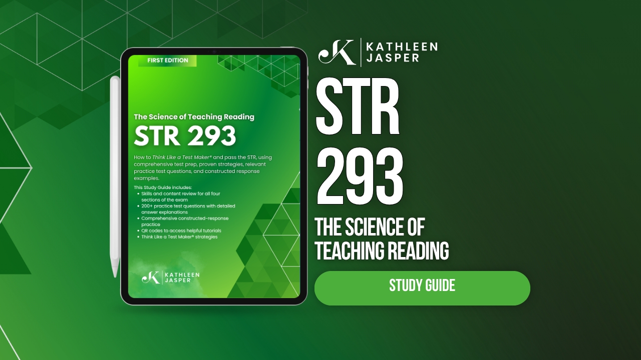 STR 293 Science of Teaching Reading Exam Prep – Kathleen Jasper