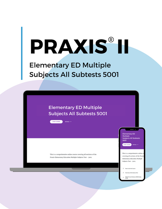 Praxis II Elementary ED Multiple Subjects All Subtests 5001