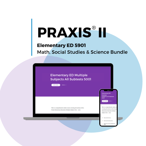 Praxis II Elementary ED 5901 Math, Social Studies & Science Bundle