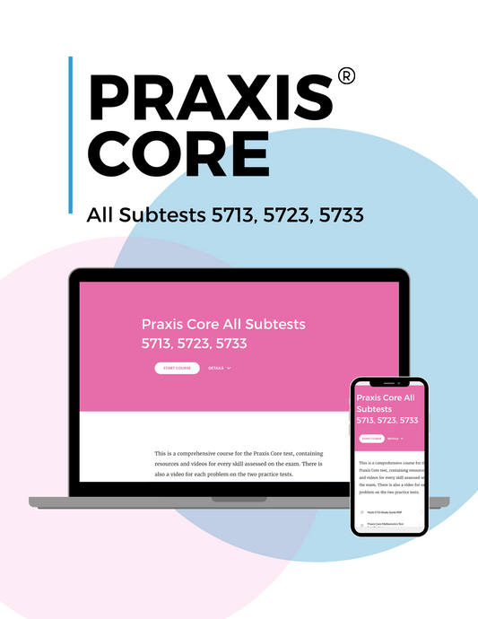 Praxis Core All Subtests 5713, 5723, 5733