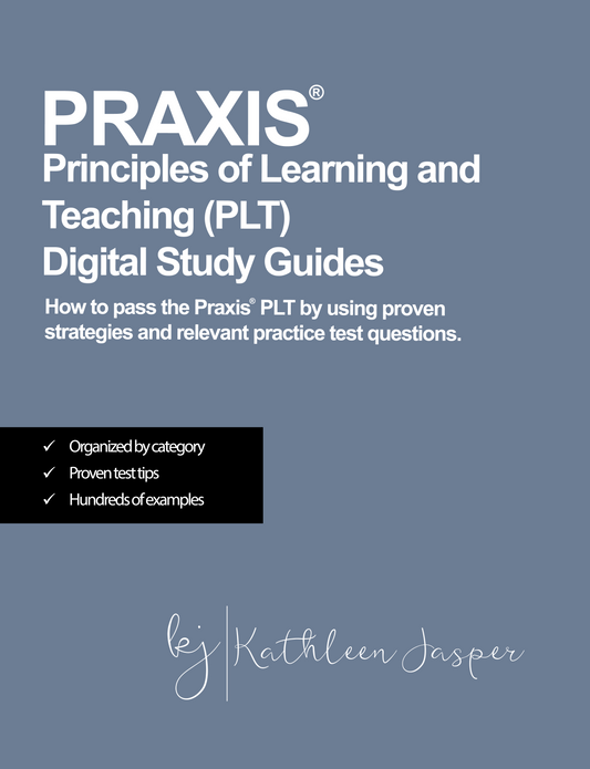 Praxis Principles of Learning and Teaching (PLT) Digital Study Guides
