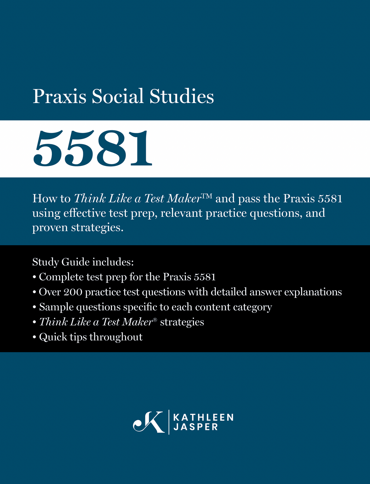 The New Praxis Social Studies 5581 Study Guide – Kathleen Jasper