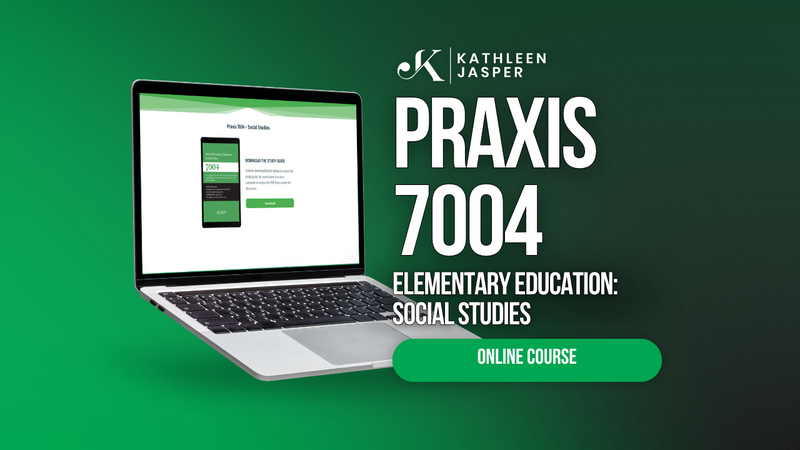Praxis 7004 Social Studies - Online Course