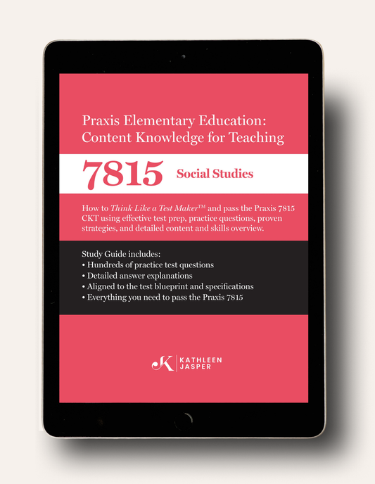 Praxis II Elementary Education Content Knowledge for Teaching (CKT) 7815 - Social Studies Digital Study Guide