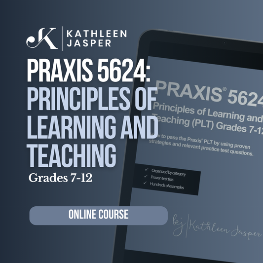 Praxis PLT 5624 Grades 7-12 - Online Course