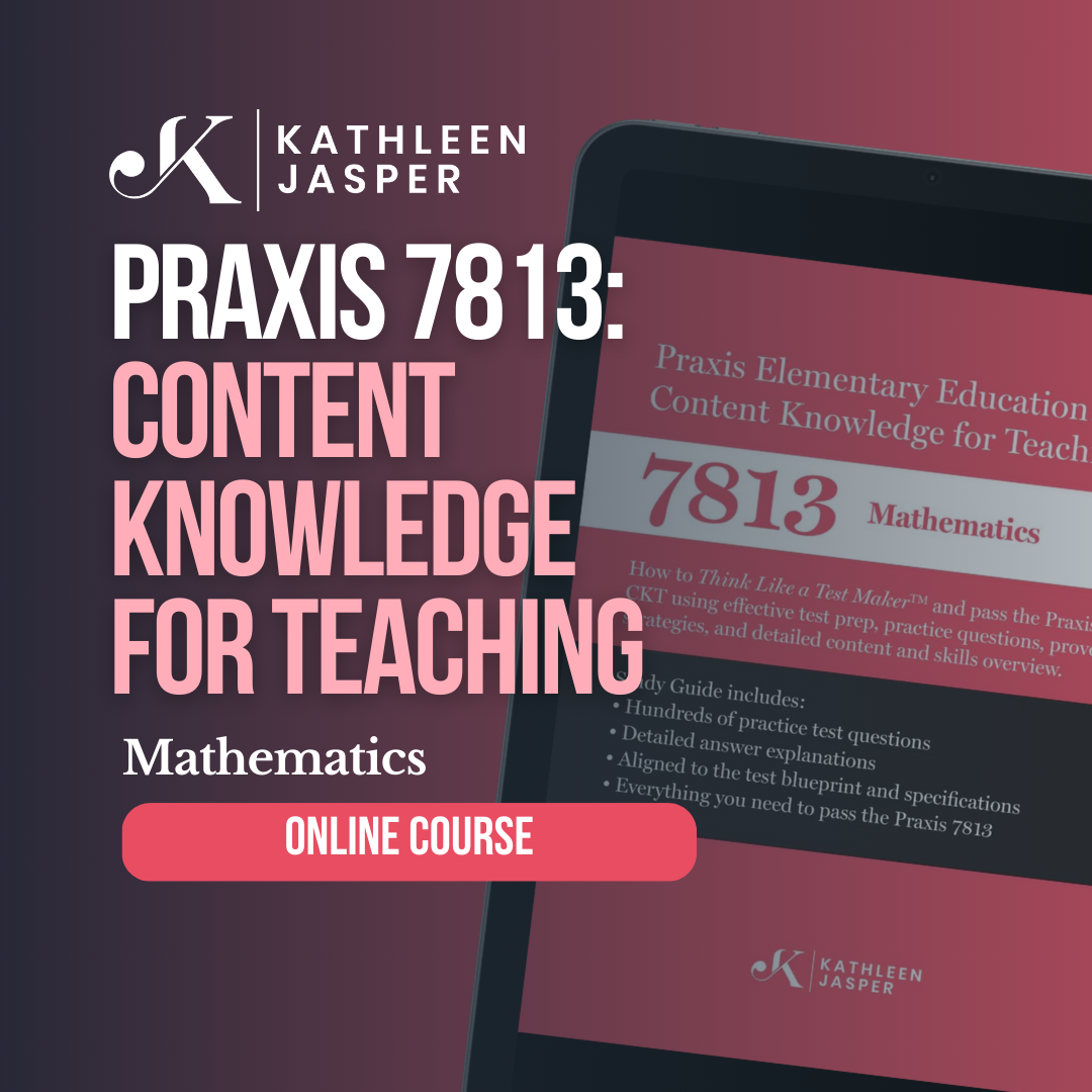 Praxis 7813 - MATH Online Course