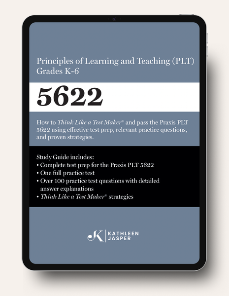 Praxis PLT 5622 Digital Study Guide – Kathleen Jasper