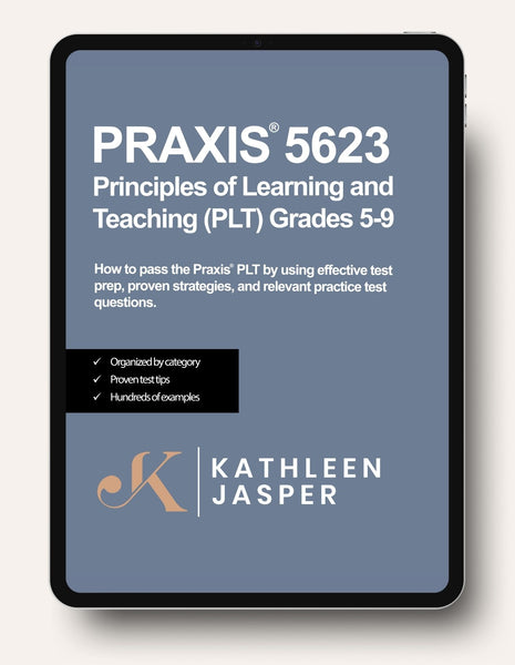 Praxis PLT 5-9 (5623) Digital Study Guide – KathleenJasper