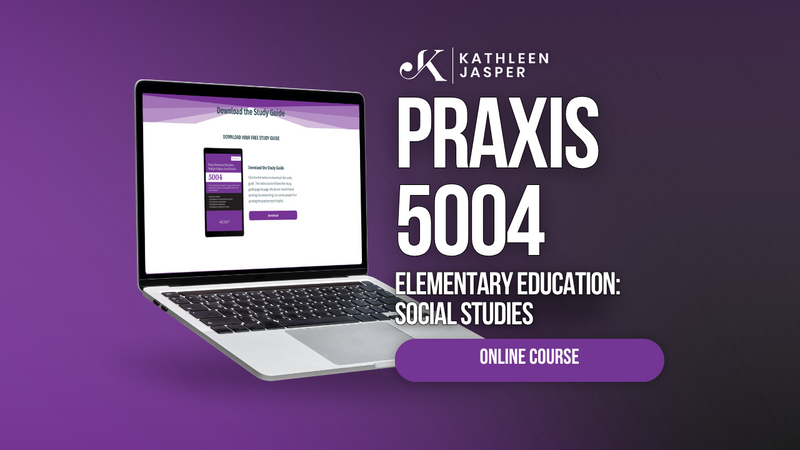 Praxis 5004 Social Studies - Online Course