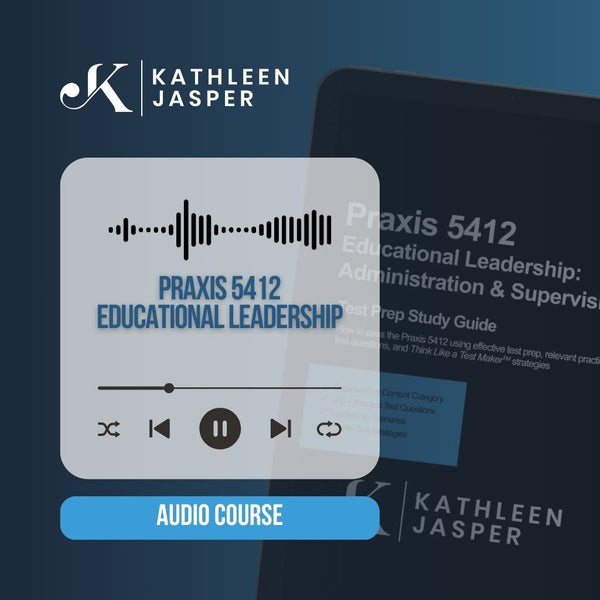 Praxis 5412 Audio Course – KathleenJasper