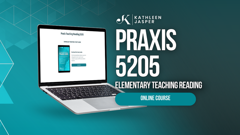 Praxis 5205 Teaching Reading - Online Course