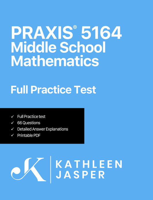 Practice Test - Praxis 5164 Middle School Mathematics