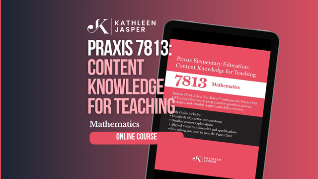 Praxis 7813 Math - Online Course