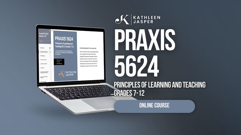 Praxis PLT 5624 Grades 7-12 - Online Course