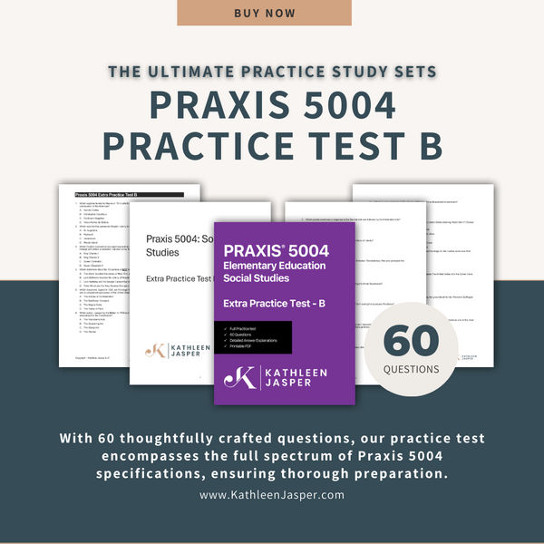 Extra Practice Test B - Praxis 5004 Social Studies – KathleenJasper