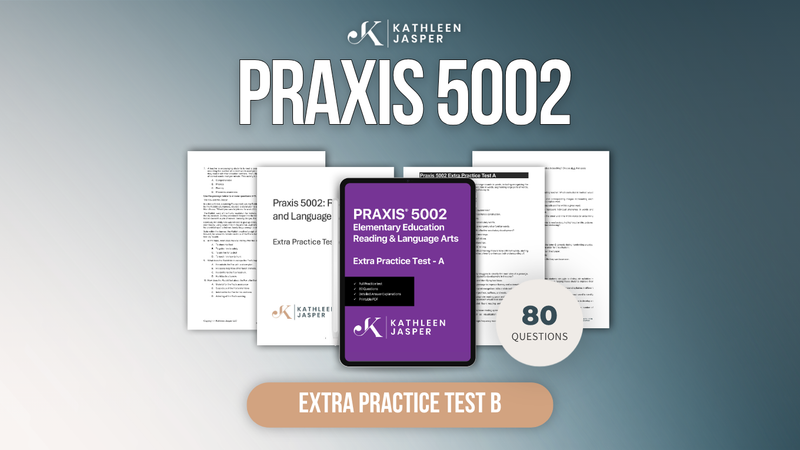 Extra Practice Test B - Praxis 5002 Reading & Language Arts