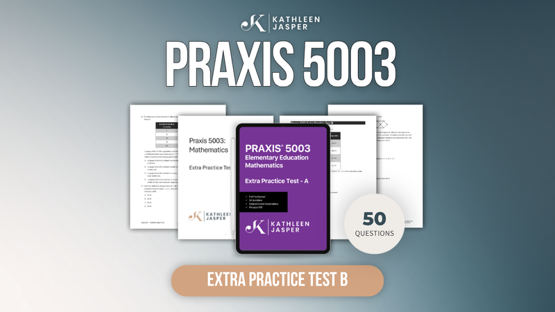 Extra Practice Test B - Praxis 5003 Math