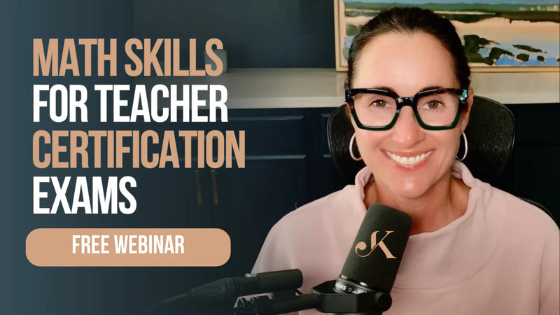Math Skills for Teacher Certification Webinar