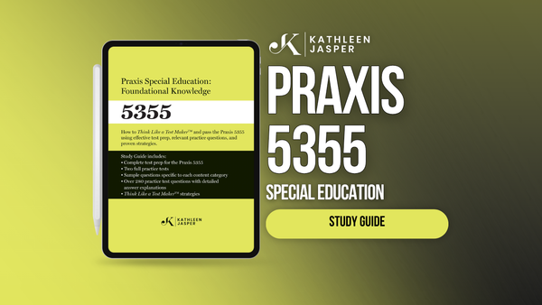 Praxis 5355 Special Education Digital Study Guide – Kathleen Jasper