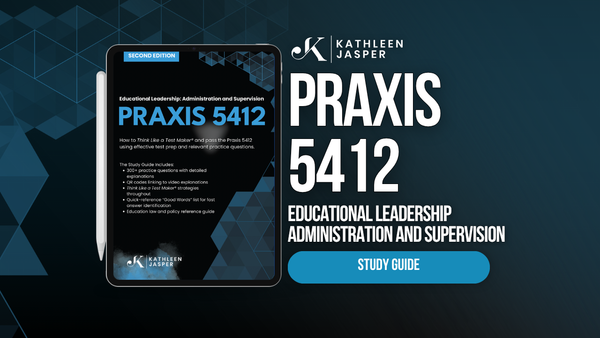 Praxis 5412 Leadership – Digital Study Guide – Kathleen Jasper