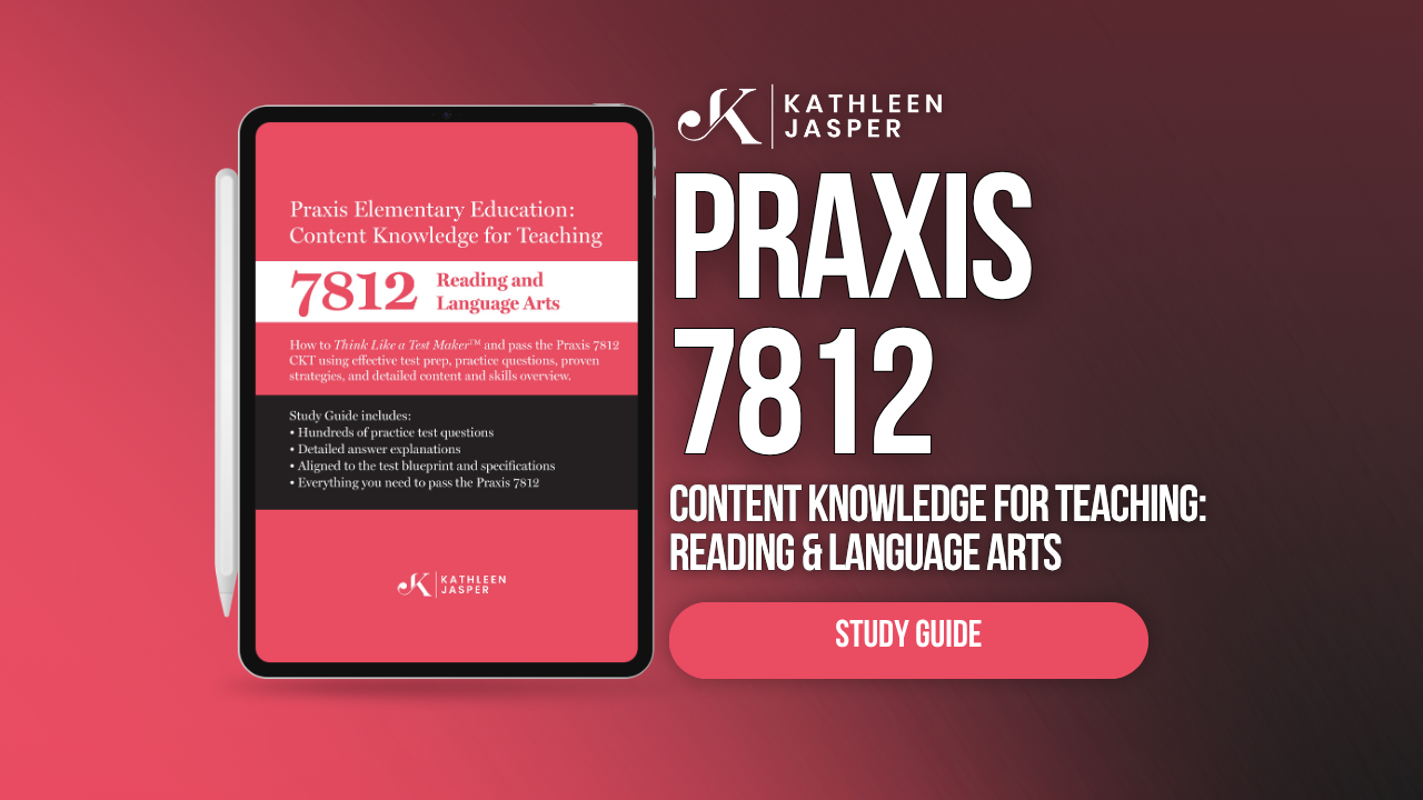 Praxis 7812 CKT Reading & Language Arts Digital Study Guide