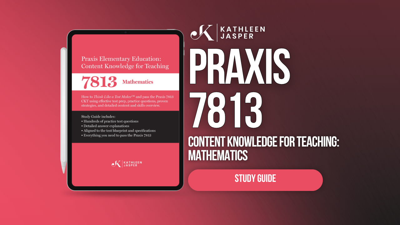 Promotional graphic for the Praxis 7813 Mathematics study guide by Kathleen Jasper, showing a tablet with the guide cover on a dark red background with large white text and a pink button reading 'Study Guide'.