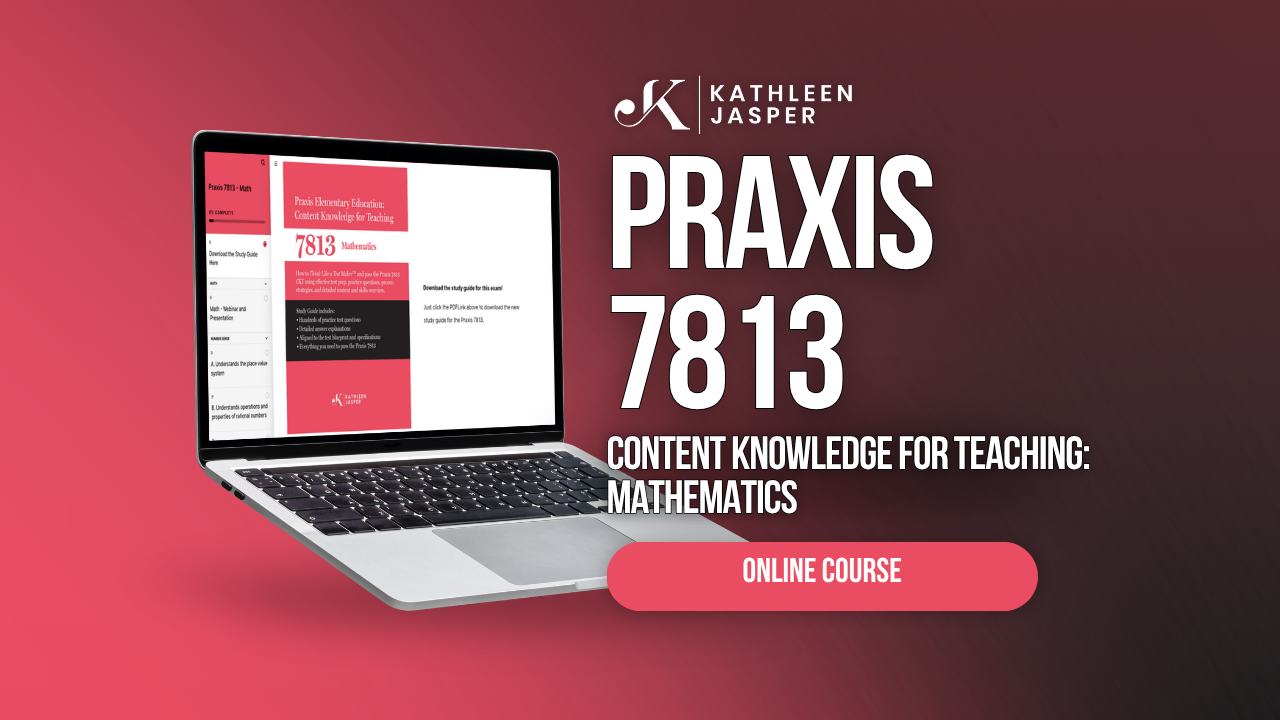 Praxis 7813 Math - Online Course