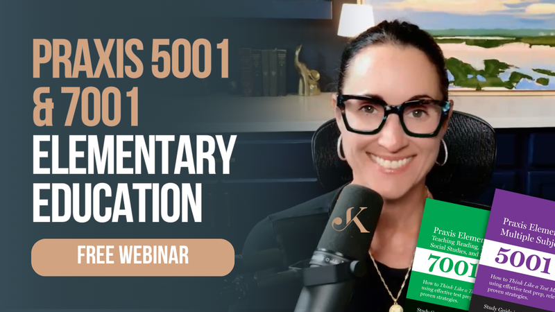 Praxis 5001 & 7001 Elementary Exam Webinar 