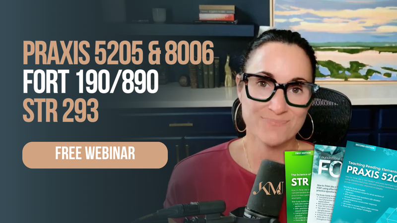 The Foundations of Reading Test, STR, Praxis 5205 & 8006 Teaching Reading Webinar