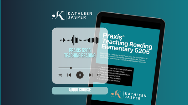 Praxis Teaching Reading 5205 - Audio Course – KathleenJasper