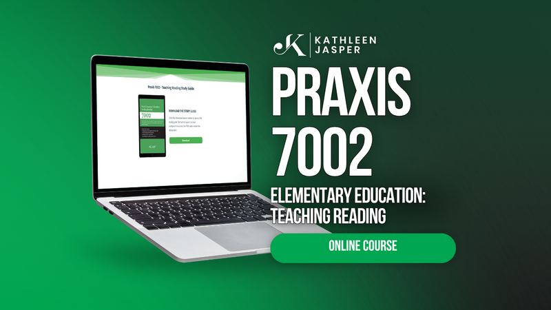 Praxis 7002 Teaching Reading - Online Course