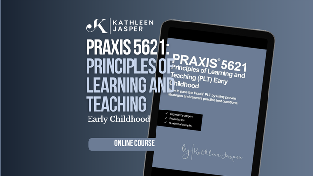 Praxis PLT 5621 Early Childhood - Online Course