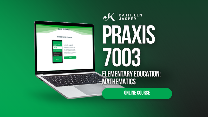 Praxis 7003 Mathematics - Online Course
