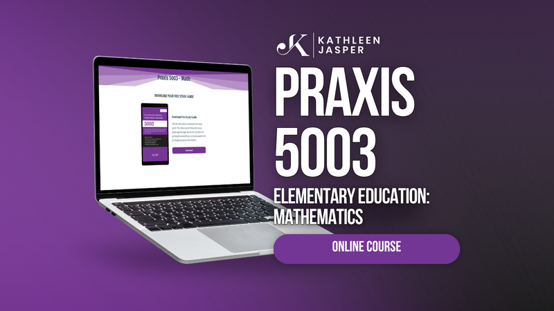 Praxis 5003 Mathematics - Online Course