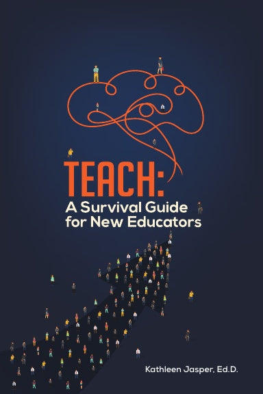 TEACH: A Survival Guide for New Educators Paperback